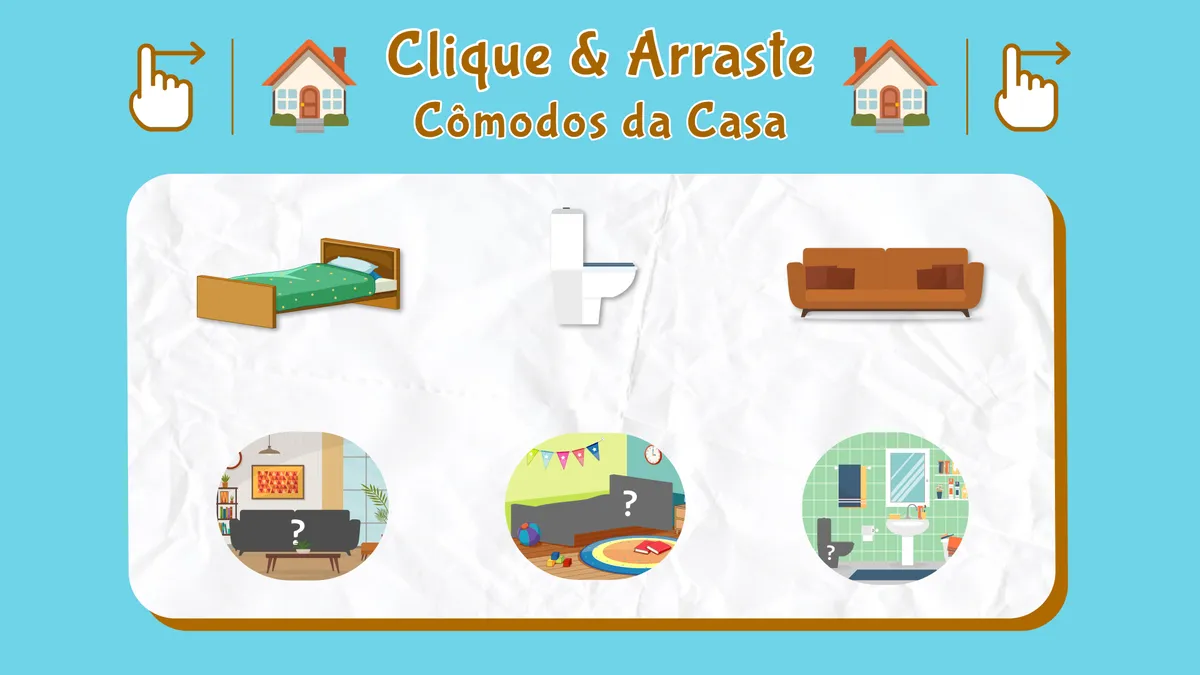 Jogo educativo de clique e arraste sobre os cômodos da casa, feito para a Legacy School